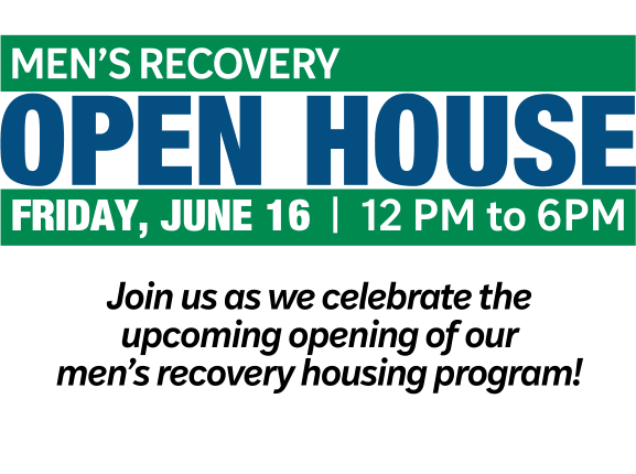 Open House for Men’s Recovery!